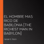 El Hombre Mas Rico De Babilonia [The Richest Man in Babylon]