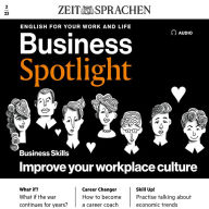 Business-Englisch lernen Audio - Eine bessere Arbeitsplatzkultur: Business Spotlight Audio 02/2023 - Improve your workplace culture