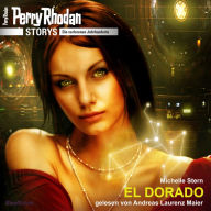 Perry Rhodan Storys: Die verlorenen Jahrhunderte: EL DORADO (Abridged)