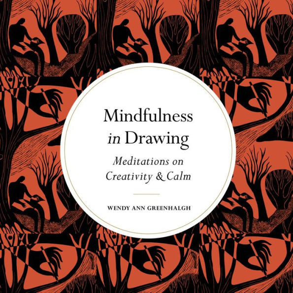 Mindfulness in Drawing: Meditations on Creativity & Calm