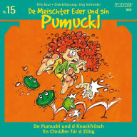 De Meischter Eder und sin Pumuckl, Nr. 15: De Pumuckl und d Knackfrösch / En Chnüller für d Ziitig