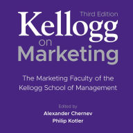 Kellogg on Marketing: The Marketing Faculty of the Kellogg School of Management 3rd Edition