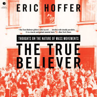 The True Believer: Thoughts on the Nature of Mass Movements