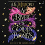 A River of Golden Bones: Book One of the Golden Court