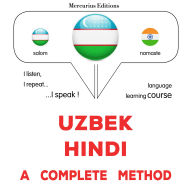 O'zbek - Hind: to'liq usul: Uzbek - Hindi : a complete method