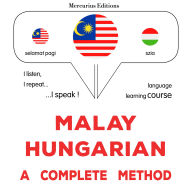 Melayu - Hungary: kaedah yang lengkap: Malay - Hungarian : a complete method