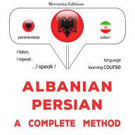 Shqip - persisht: një metodë e plotë: Albanian - Persian : a complete method