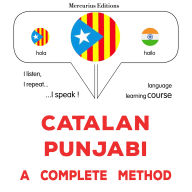 Català - Panjabi: un mètode complet: Catalan - Punjabi : a complete method