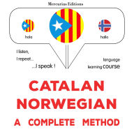 Català - Noruec: un mètode complet: Catalan - Norwegian : a complete method