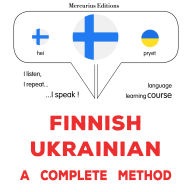 suomi - ukraina: täydellinen menetelmä: Finnish - Ukrainian : a complete method