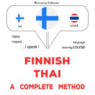 suomi - thai: täydellinen menetelmä: Finnish - Thai : a complete method