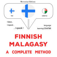 suomi - Madagaskari: täydellinen menetelmä: Finnish - Malagasy : a complete method
