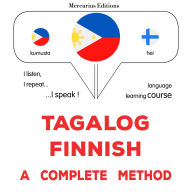 Tagalog - Finnish: isang kumpletong paraan: Tagalog - Finnish : a complete method