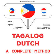 Tagalog - Dutch: isang kumpletong paraan: Tagalog - Dutch : a complete method