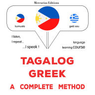 Tagalog - Greek: isang kumpletong paraan: Tagalog - Greek : a complete method