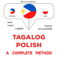 Tagalog - Polish: isang kumpletong paraan: Tagalog - Polish : a complete method