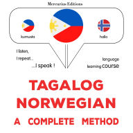 Tagalog - Norwegian: isang kumpletong paraan: Tagalog - Norwegian : a complete method