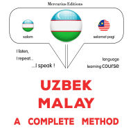 O'zbek - Malay: to'liq usul: Uzbek - Malay : a complete method