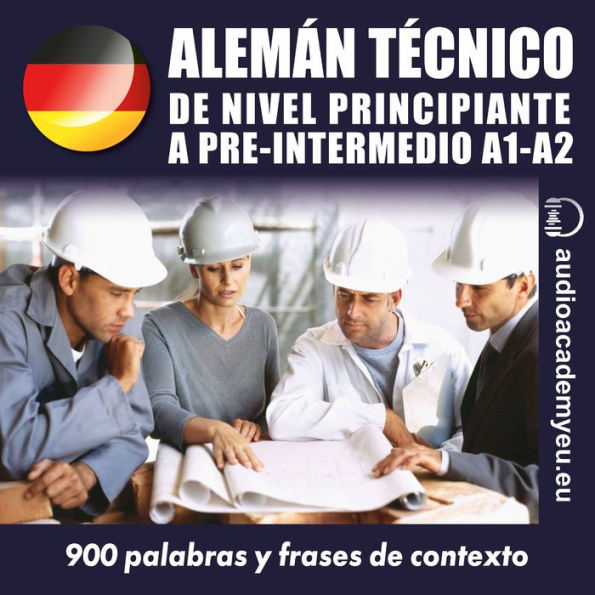 Alemán técnico A1 - A2: de nivel principiante a pre-intermedio (Abridged)