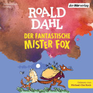 Der fantastische Mister Fox: Neu übersetzt von Andreas Steinhöfel