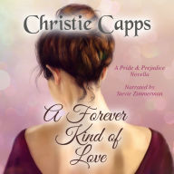 A Forever Kind of Love: A Pride & Prejudice Novella