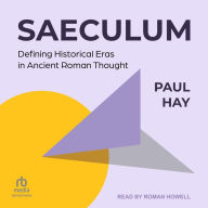 Saeculum: Defining Historical Eras in Ancient Roman Thought