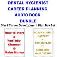 Dental Hygienist Career Planning Audio Book Bundle: 3 in 1 Career Development Plan Box Set