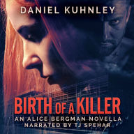 Birth Of A Killer: An Alice Bergman Novella