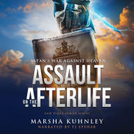 Assault On The Afterlife: Satan's War Against Heaven