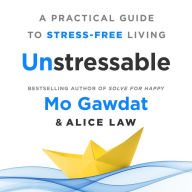 Unstressable: A Practical Guide to Stress-Free Living