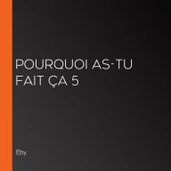 Pourquoi as-tu fait ça 5