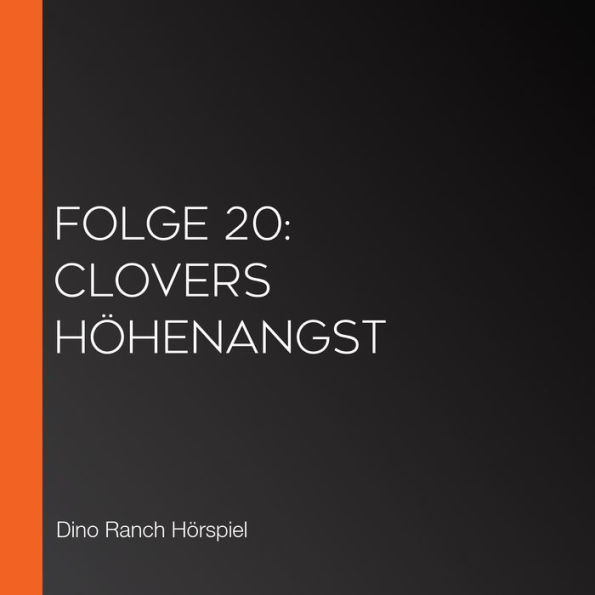 Folge 20: Clovers Höhenangst