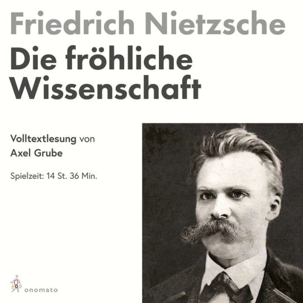 Die fröhliche Wissenschaft: Volltextlesung von Axel Grube