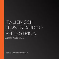 Italienisch lernen Audio - Pellestrina: Adesso Audio 05/23