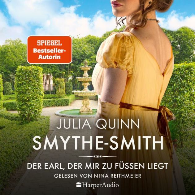 SMYTHE-SMITH. Der Earl, der mir zu Füßen liegt (ungekürzt) by Julia ...