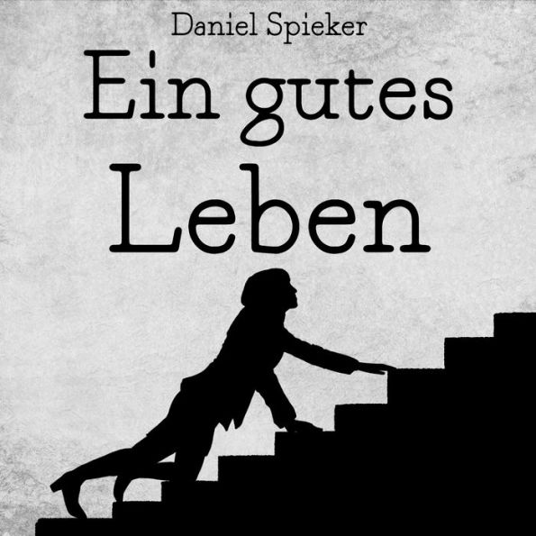 Ein gutes Leben