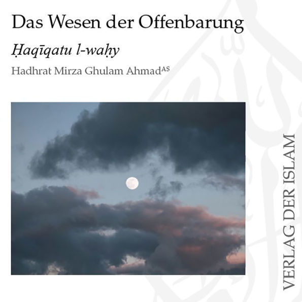 Das Wesen der Offenbarung Teil 1 Hadhrat Mirza Ghulam Ahmad