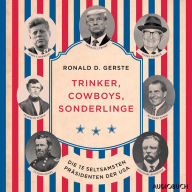 Trinker, Cowboys, Sonderlinge - Die 13 seltsamsten Präsidenten der USA