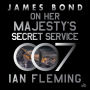 On Her Majesty's Secret Service: A James Bond Novel