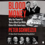 Blood Money: Why the Powerful Turn a Blind Eye While China Kills Americans
