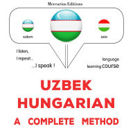 O'zbek - Venger: to'liq usul: Uzbek - Hungarian : a complete method