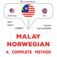 Bahasa Melayu - Bahasa Norway: kaedah yang lengkap: Malay - Norwegian : a complete method