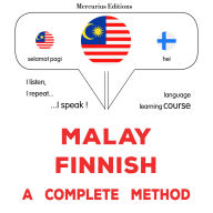 Bahasa Melayu - Bahasa Finland: kaedah yang lengkap: Malay - Finnish : a complete method