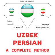 O'zbekcha - forscha: to'liq usul: Uzbek - Persian : a complete method