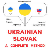 Ukrayins¿ko-slovats¿ka: povna metodyka: Ukrainian - Slovak : a complete method