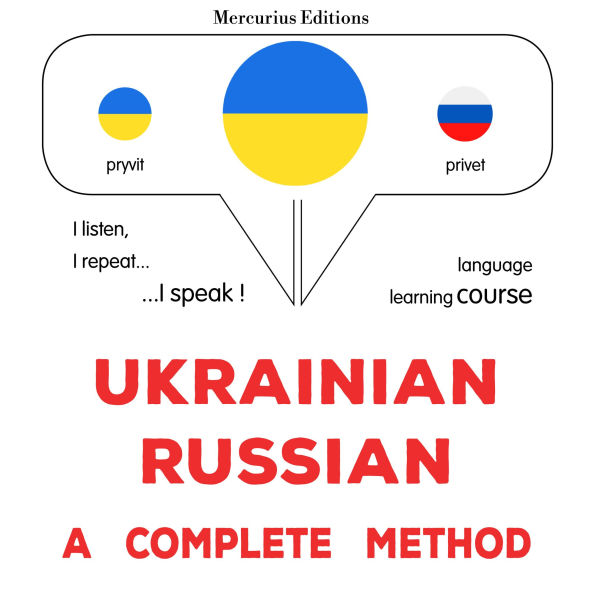 Ukrayins¿ko-rosiys¿kyy: povnyy metod: Ukrainian - Russian : a complete method