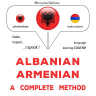 Shqip - Armenisht: një metodë e plotë: Albanian - Armenian : a complete method