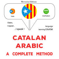 Català - Àrab: un mètode complet: Catalan - Arabic : a complete method
