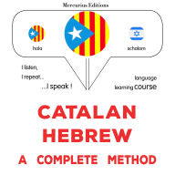 Català - Hebreu: un mètode complet: Catalan - Hebrew : a complete method