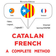 Català - Francès: un mètode complet: Catalan - French : a complete method